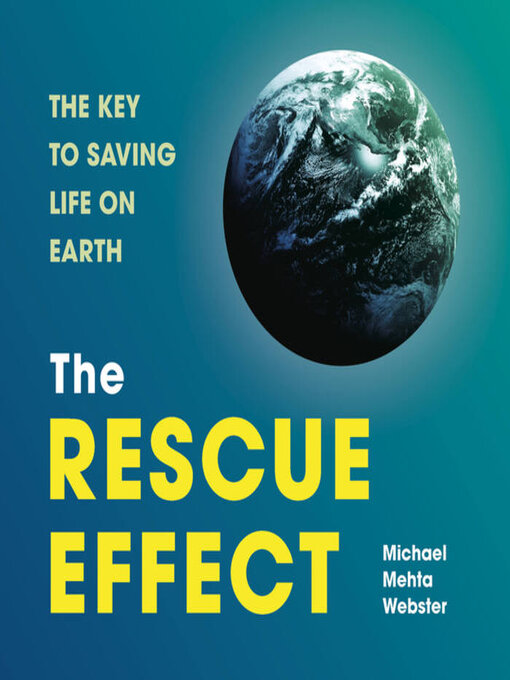 Title details for The Rescue Effect by Michael Mehta Webster - Available